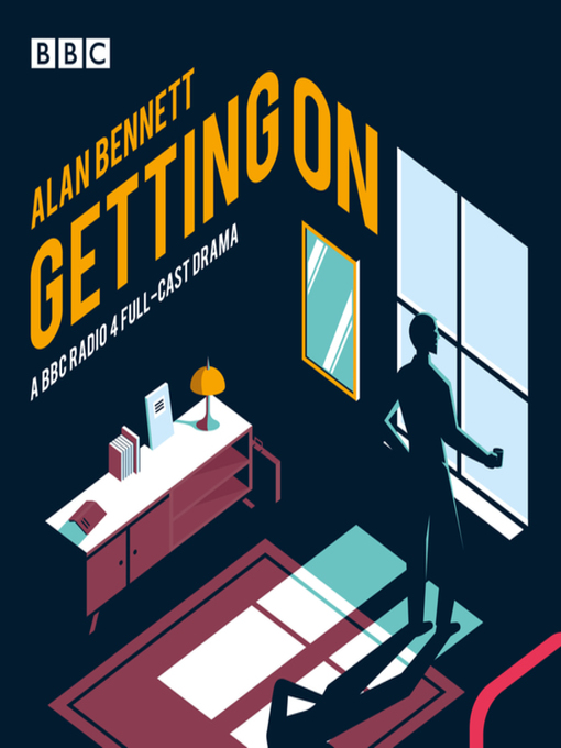 Title details for Getting On by Alan Bennett - Available